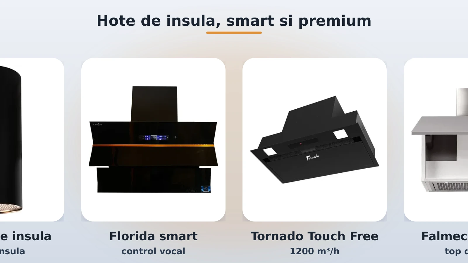 Hote de insula, smart si premium: Turbionaire, Florida, Tornado, Falmec