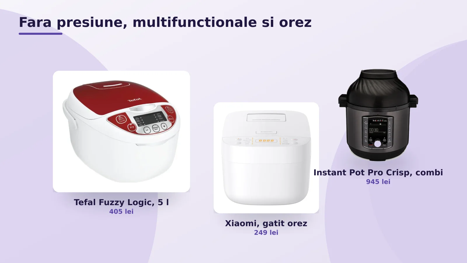 Multicookere fara presiune si aparate de gatit orez, Tefal Fuzzy Logic, Xiaomi si Instant Pot Pro Crisp