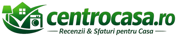 CentroCasa - Recenzii si Sfaturi pentru Casa